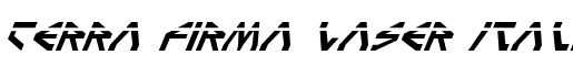 Show font details for  Terra_Firma_Laser_Italic.ttf